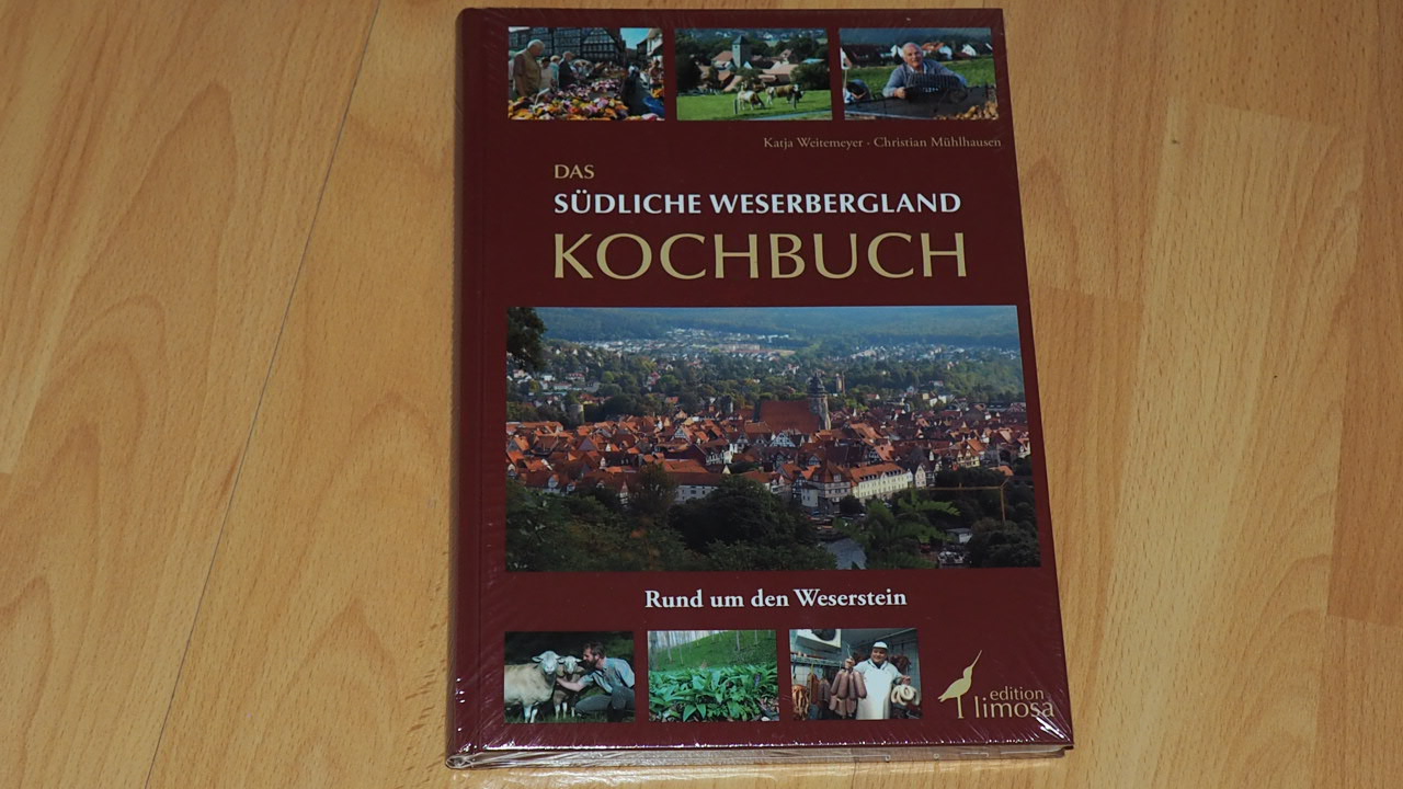 Das südliche Weserbergland Kochbuch: Rund um den Weserstein. - Katja Weitemeyer und Christian Mühlhausen