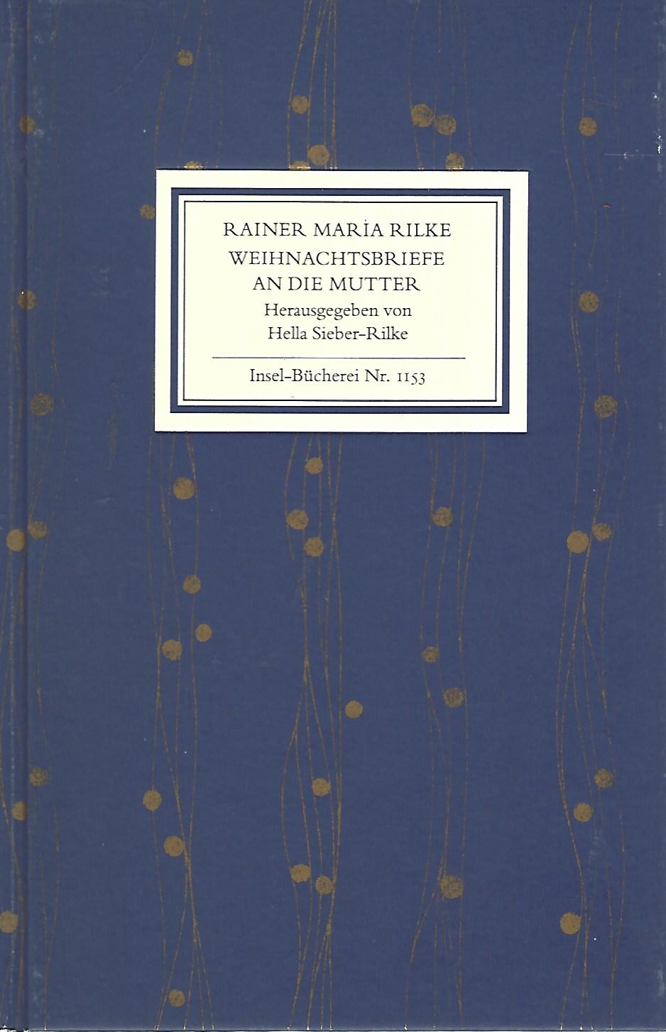 Rainer Maria Rilke - Weihnachtsbriefe an die Mutter. - Sieber-Rilke, Hella (Hsg.)