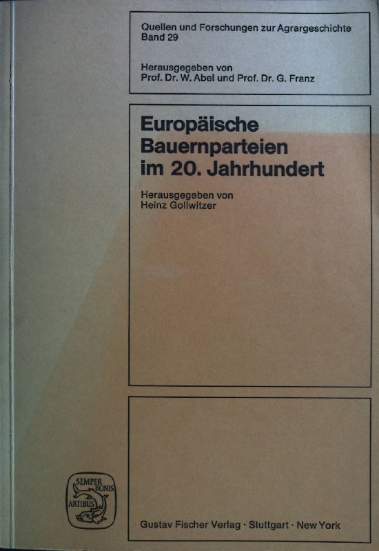 Europäische Bauernparteien im 20.Jahrhundert. Quellen und Forschungen zur Agrargeschichte ; Bd. 29 - Gollwitzer, Heinz