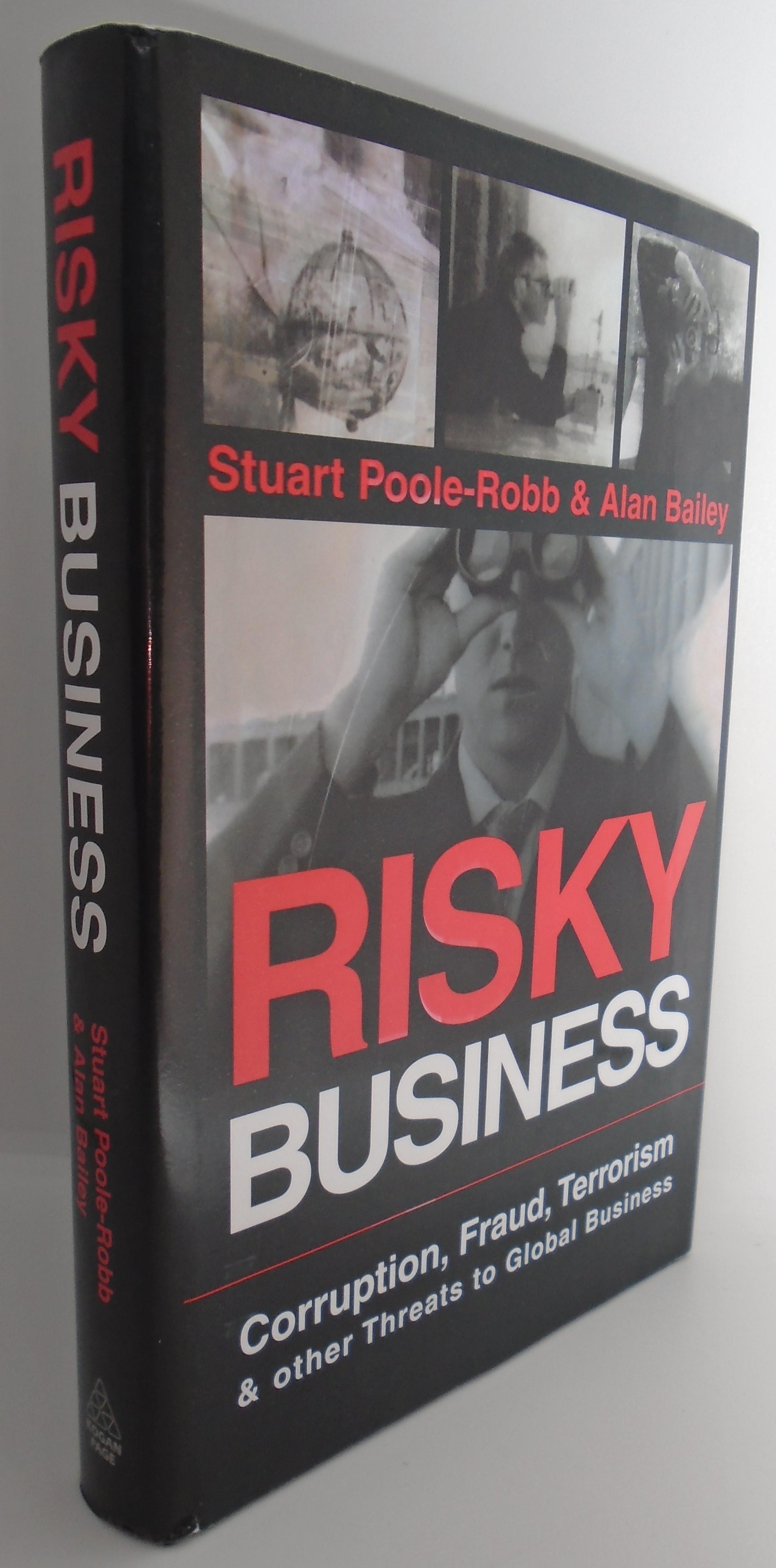 Stuart Robb Risky Business Corruption, Fraud, Terrorism & Other Threats to Global ...
