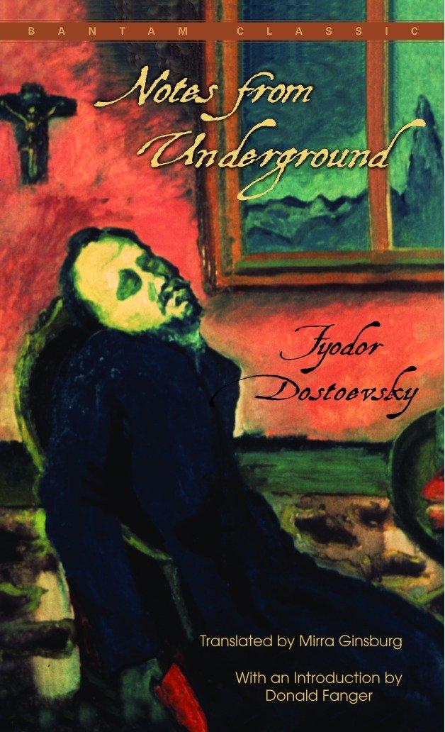 Notes from Underground - Fyodor Dostoevsky