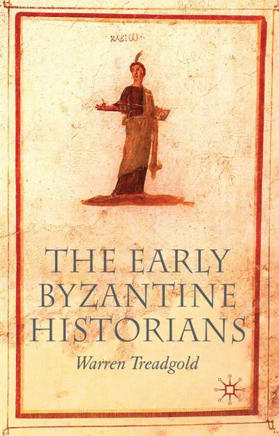 The Early Byzantine Historians - W. Treadgold