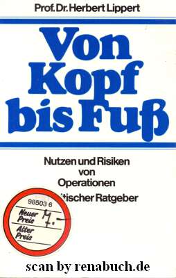 Von Kopf bis Fuß Nutzen und Risiken von Operationen - Lippert, Herbert