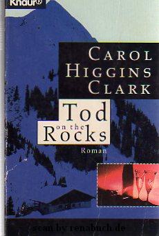 Tod on the Rocks - Clark, Carol Higgins