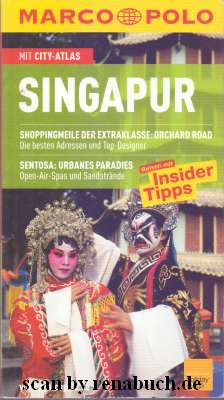 Singapur : Reisen mit Insider-Tipps ; [mit City-Atlas]. [Autor: Rainer Wolfgramm. Bearb.: Sabine und Christoph Hein] / Marco Polo - Wolfgramm, Rainer (Verfasser) und Sabine (Mitwirkender) Hein