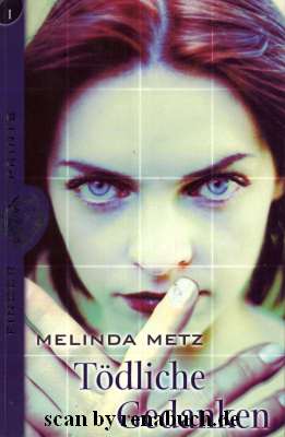 Tödliche Gedanken - Metz, Melinda