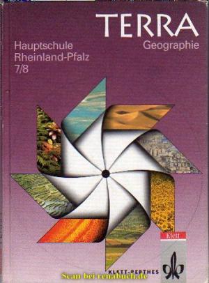 TERRA Geographie für Rheinland-Pfalz Neu. 7./8. Schuljahr. Schülerband - Bünstorf, Jürgen; Pyritz, Eberhard; Wilhelmi, Volker