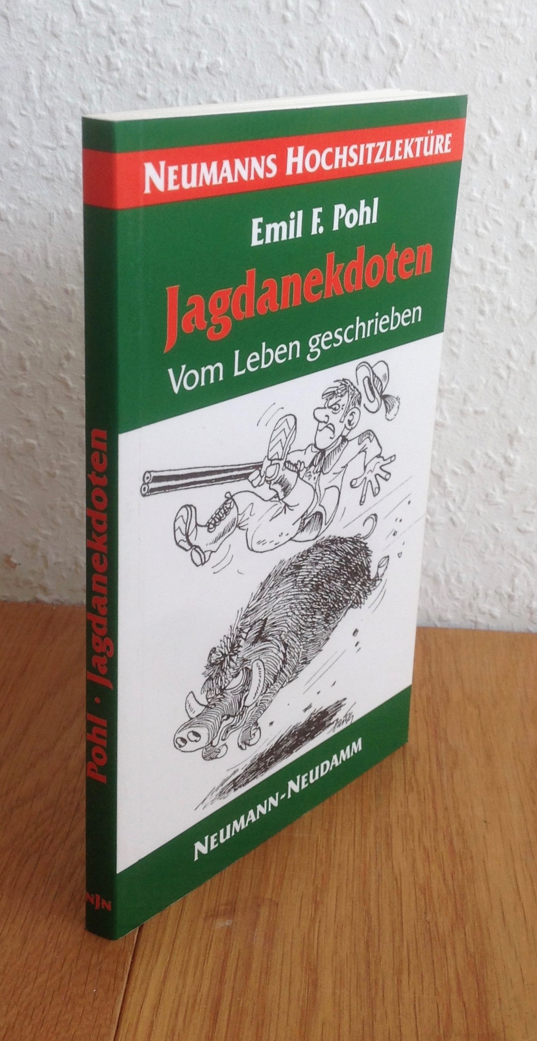 Jagdanekdoten. Vom Leben geschrieben. - Pohl, Emil F.