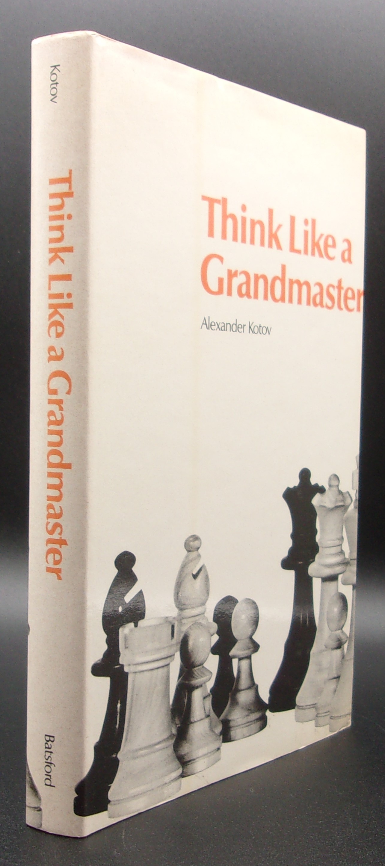 THINK LIKE A GRANDMASTER by Kotov, Alexander; Translated from the 