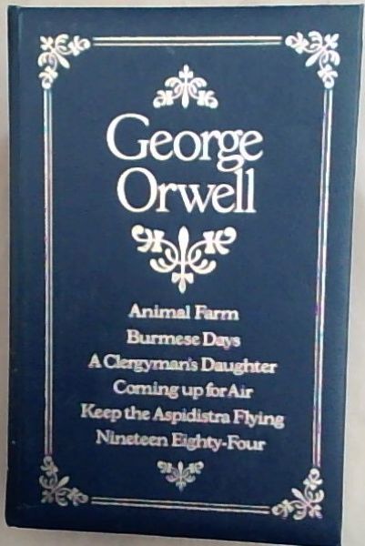 George Orwell Omnibus: The Complete Novels: Animal Farm, Burmese Days, A  Clergyman's Daughter, Coming up for Air, Keep the Aspidistra Flying, and  1984 by Orwell, George: Very Good Hardcover (1976) First Edition. |