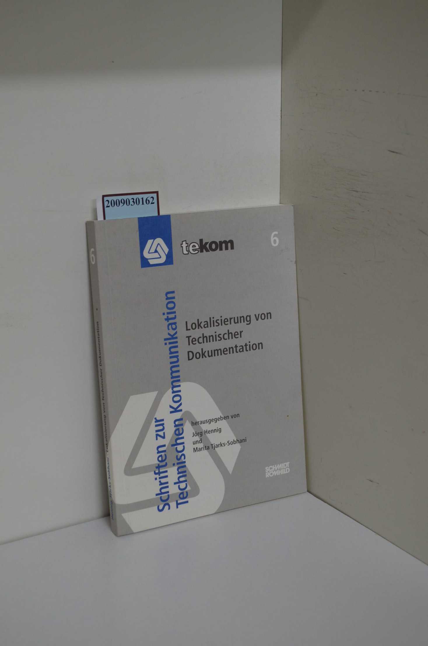 Lokalisierung von technischer Dokumentation / hrsg. von Jörg Hennig und Marita Tjarks-Sobhani / Gesellschaft für Technische Kommunikation: Tekom-Schriften zur technischen Kommunikation ; Bd. 6 - Hennig, Jörg