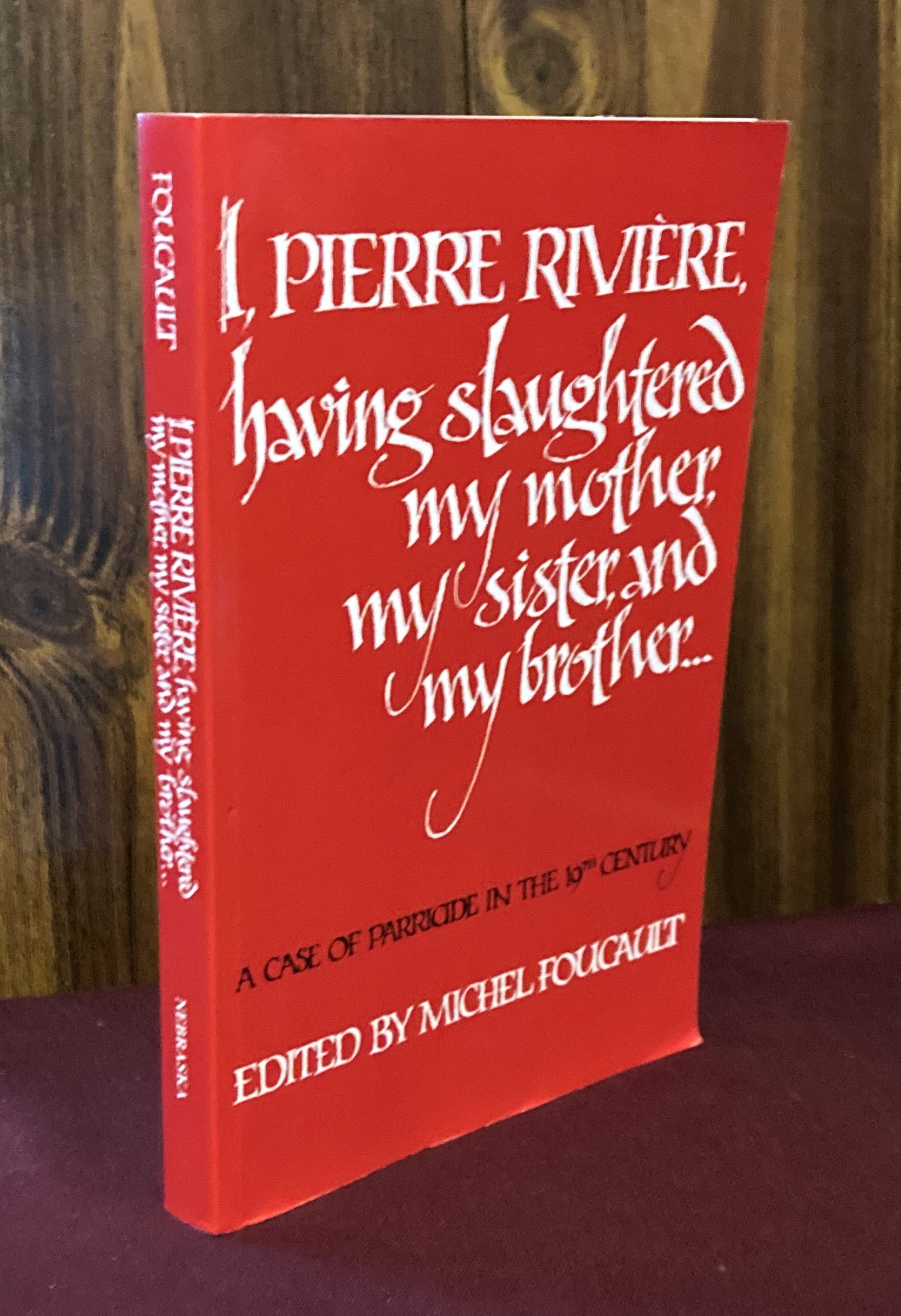 I, Pierre Riviere, Having Slaughtered My Mother, My Sister and My