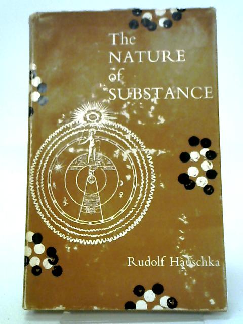 The Nature of Substance - Rudolf Hauschka