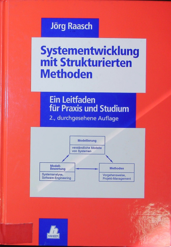 Systementwicklung mit strukturierten Methoden. Ein Leitfaden für Praxis und Studium. - Raasch, Jörg