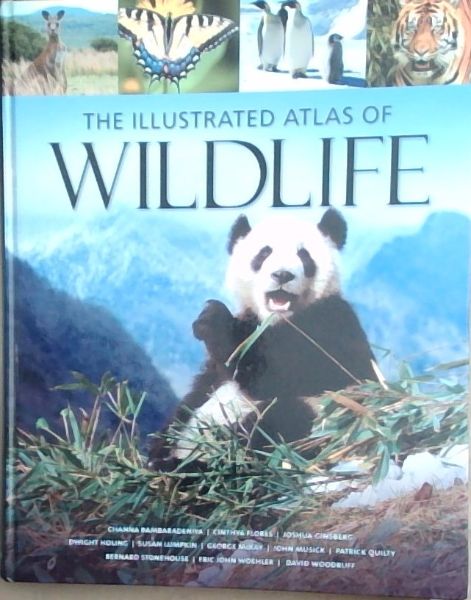 The Illustrated Atlas of Wildlife by Bambaradeniya, C The Illustrated Atlas of Wildlife by Bambaradeniya, C