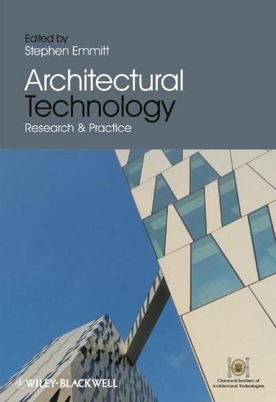 Architectural Technology: Research and Practice - Stephen Emmitt