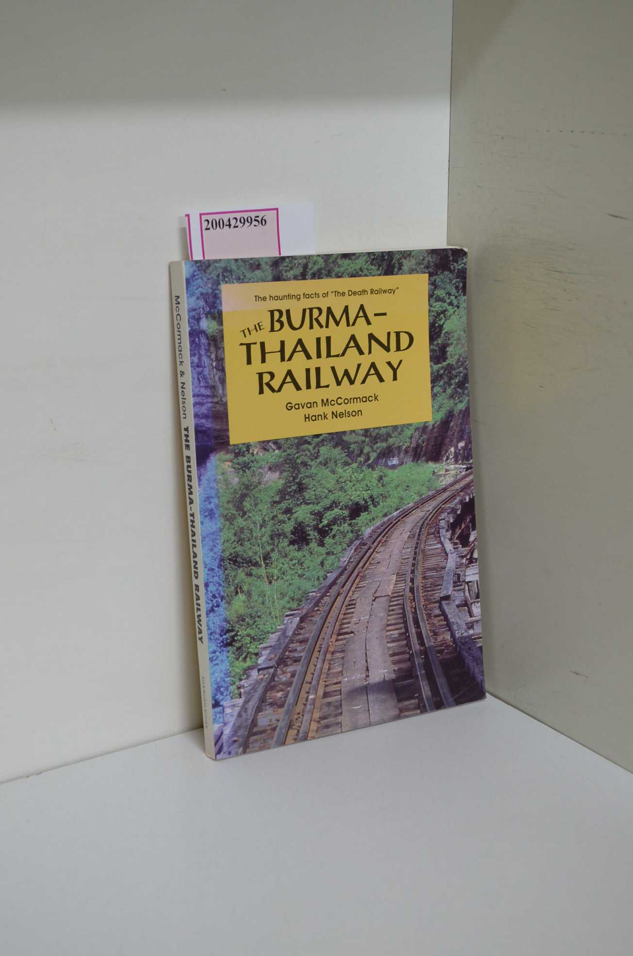 The Burma-Thailand Railway: Memory and History - McCormack, Gavan und Hank Nelson
