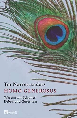 Homo generosus : warum wir Schönes lieben und Gutes tun. Dt. von Kerstin Hartmann-Butt - NÃ rretranders, Tor