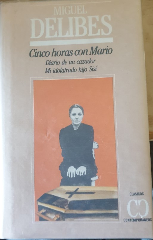 CINCO HORAS CON MARIO. DIARIO DE UN CAZADOR. MI IDOLATRADO HIJO SISI. - DELIBES, Miguel.