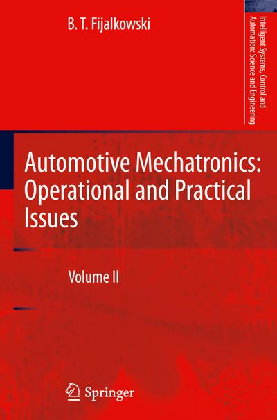 Automotive Mechatronics: Operational and Practical Issues : Volume II - B. T. Fijalkowski