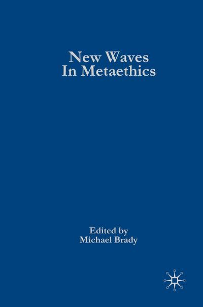 New Waves in Metaethics - Michael S Brady