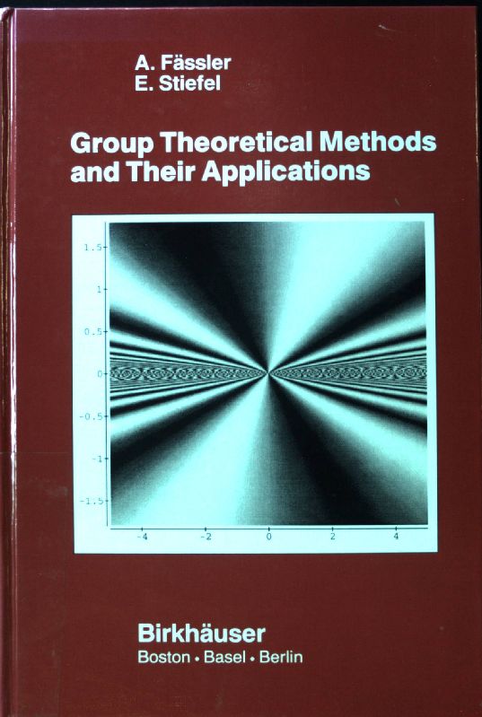 Group theoretical methods and their applications. - Fässler, Albert and Eduard Stiefel