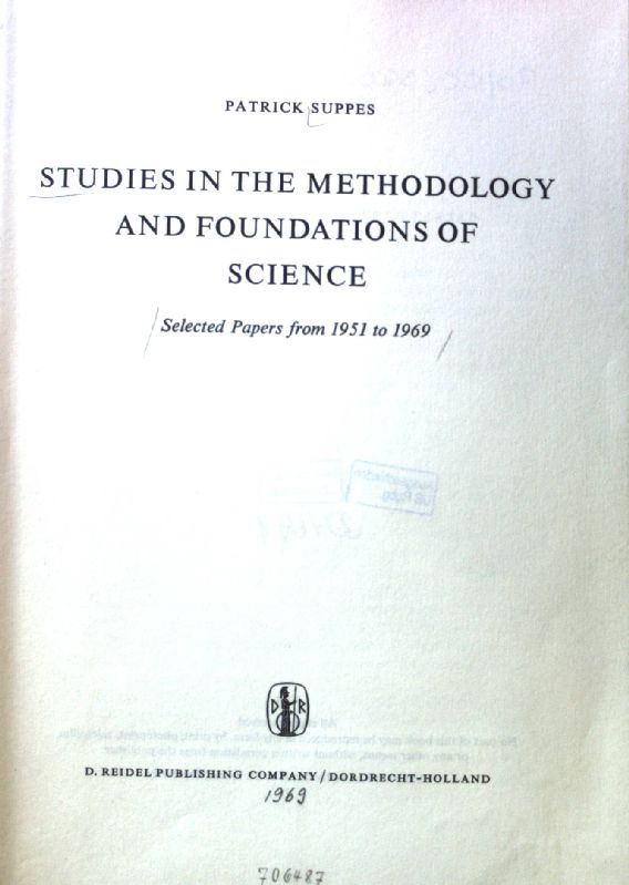 Studies in the Methodology and Foundations of Science. Selected Papers from 1951 to 1969; Synthese Library; - Suppes, Patrick