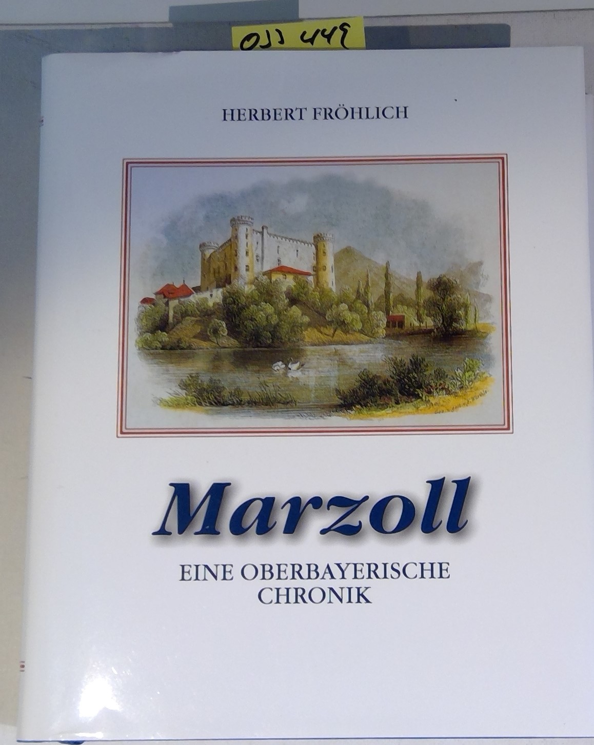 Marzoll. Eine Oberbayerische Chronik - Fröhlich, Herbert