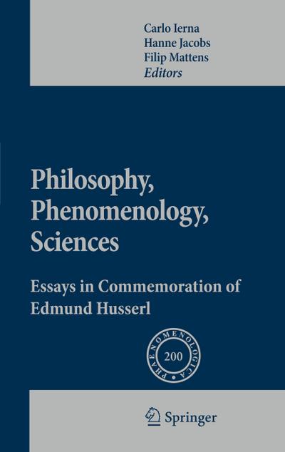 Philosophy, Phenomenology, Sciences: Essays in Commemoration of Edmund Husserl - Carlo Ierna