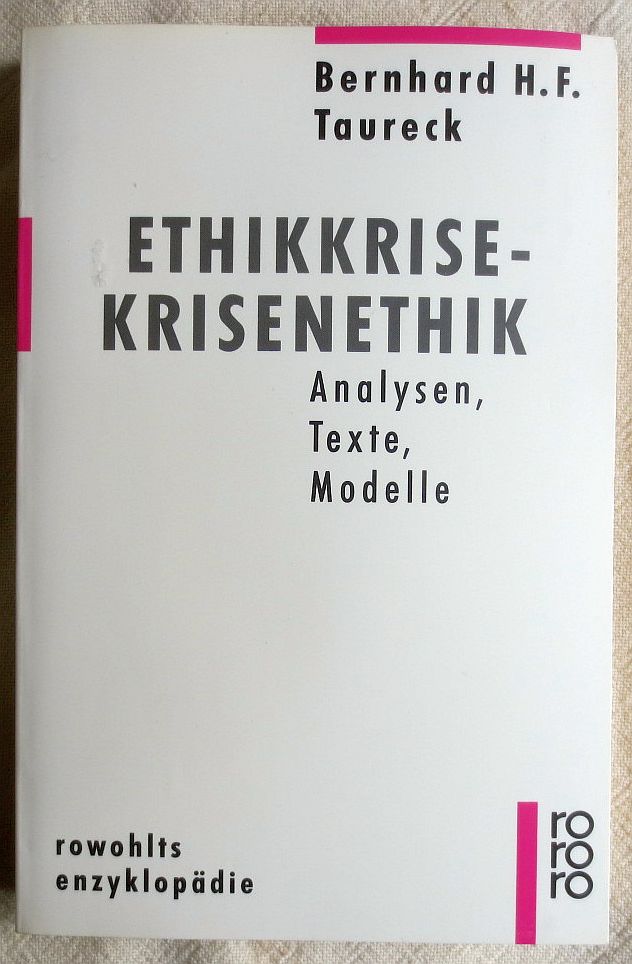Ethikkrise - Krisenethik : Analysen, Texte, Modelle - Taureck, Bernhard H. F.