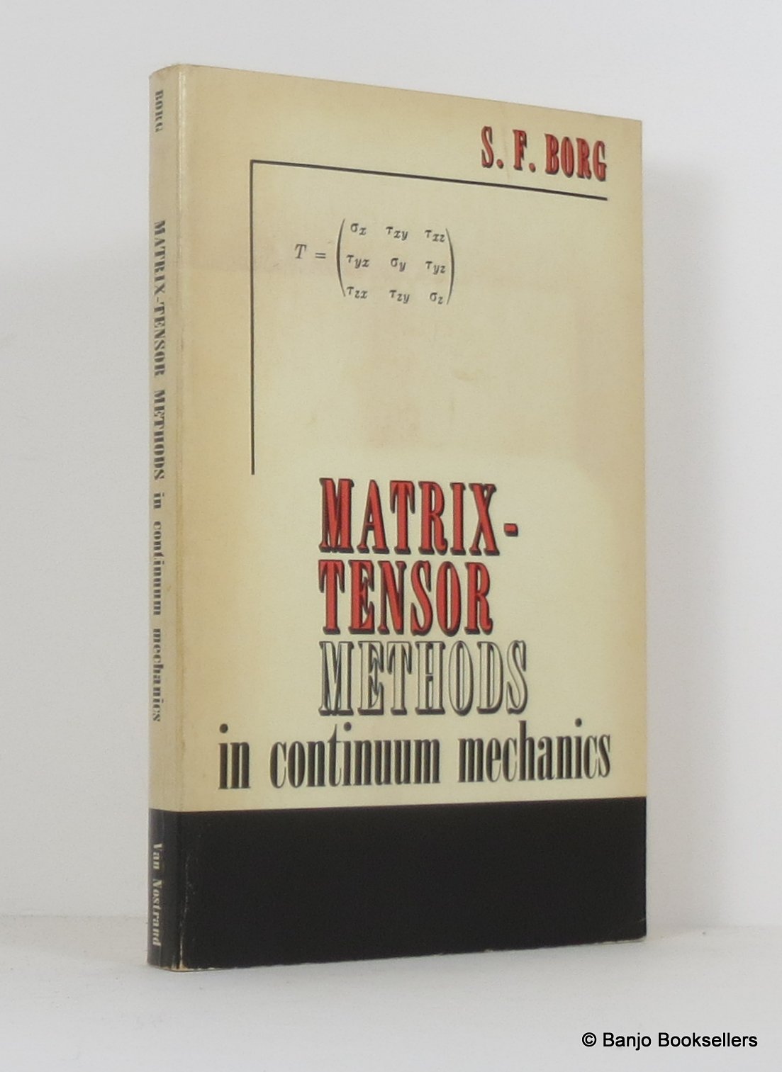 Matrix-Tensor Methods in Continuum Mechanics de Borg, S. F.: Very Good ...