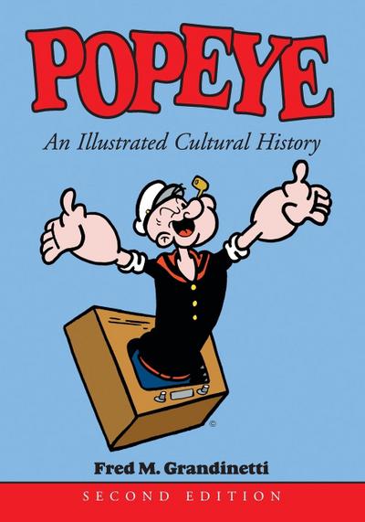 Popeye : An Illustrated Cultural History - Fred M Grandinetti