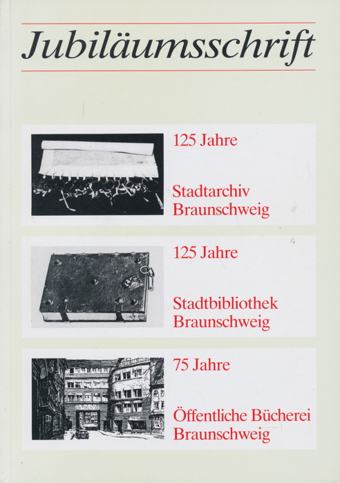 Jubiläumsschrift 125 Jahre Stadtarchiv, 125 Jahre Stadtbibliothek, 75 Jahre Öffentliche Bücherei. - Garzmann, Manfred R. W. und Wolf-Dieter Schuegraf (Hrsg.)