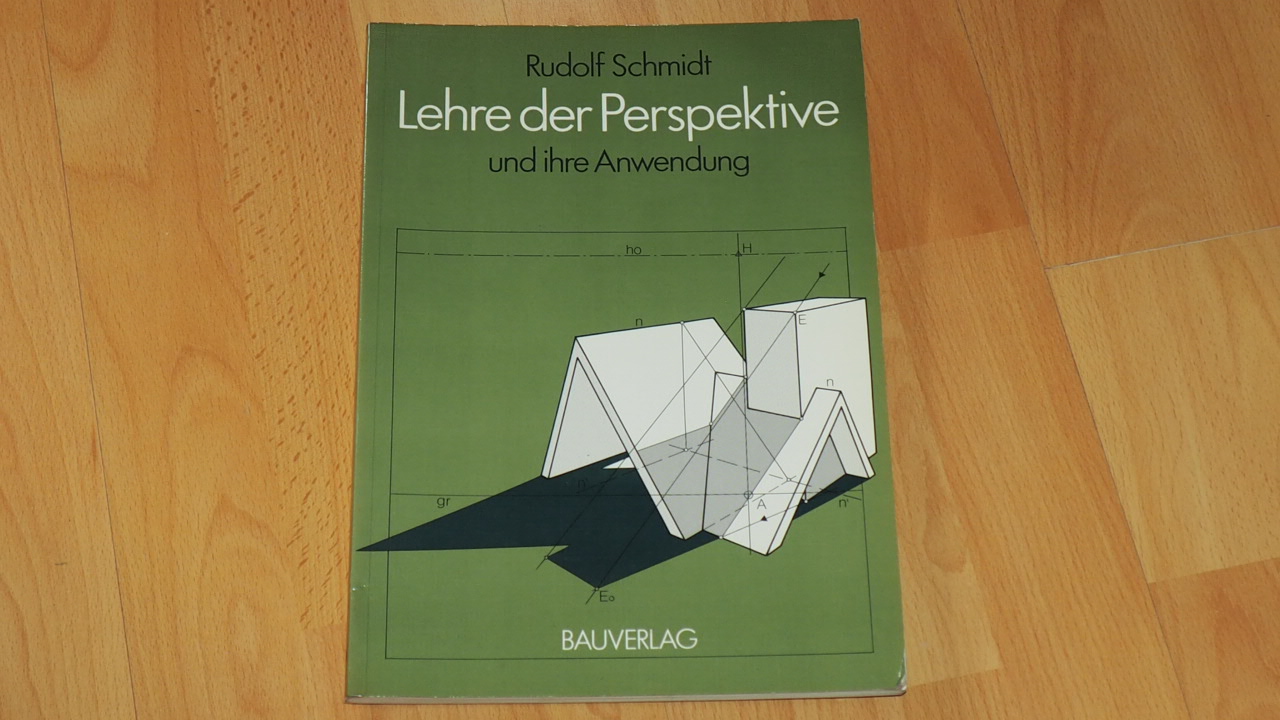 Lehre der Perspektive und ihre Anwendung. - Schmidt, Rudolf,i1930-