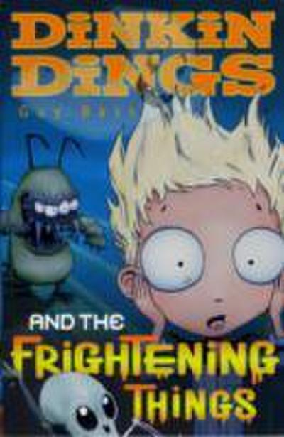 Dinkin Dings : and the Frightening Things - Guy Bass