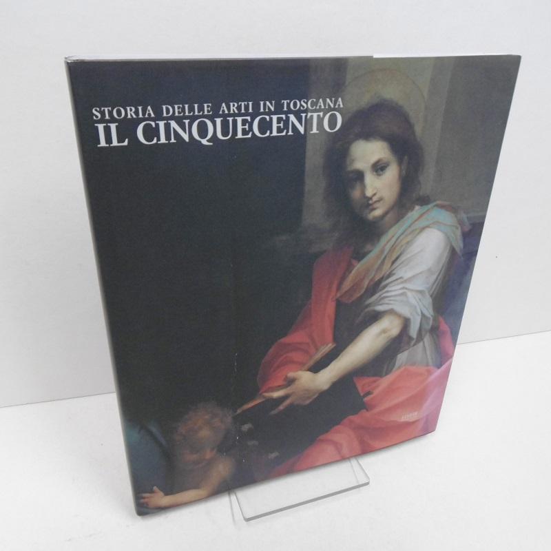 Il Cinquecento (Storia delle arti in Toscana) - Ciardi, Roberto Paolo und Antonio Natali