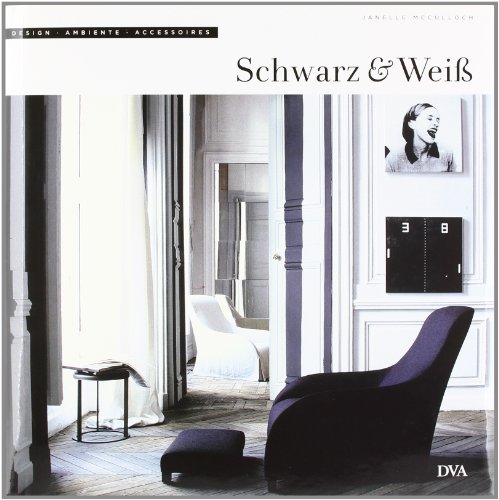 Schwarz & Weiß: Design, Ambiente, Accessoires - McCulloch, Janelle