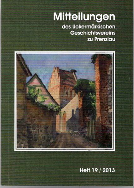 Mitteilungen des Uckermärkischen Geschichtsvereins zu Prenzlau Heft 19, - Theil, Jürgen (Hrsg.)