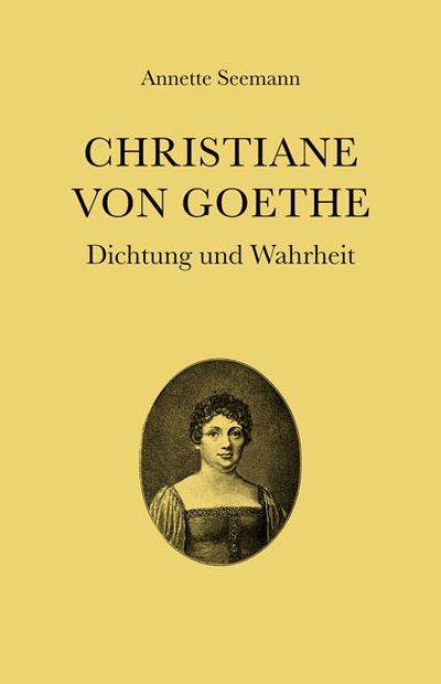 Christiane von Goethe - Annette Seemann