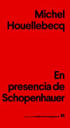 En presencia de Schopenhauer - Houellebecq, Michel