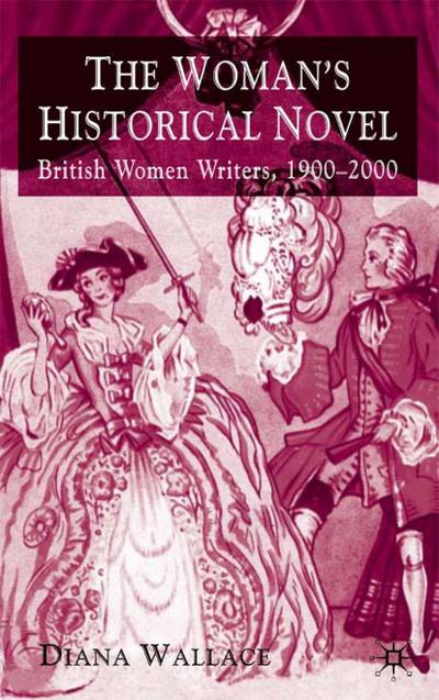 The Woman's Historical Novel: British Women Writers, 1900-2000 - D. Wallace