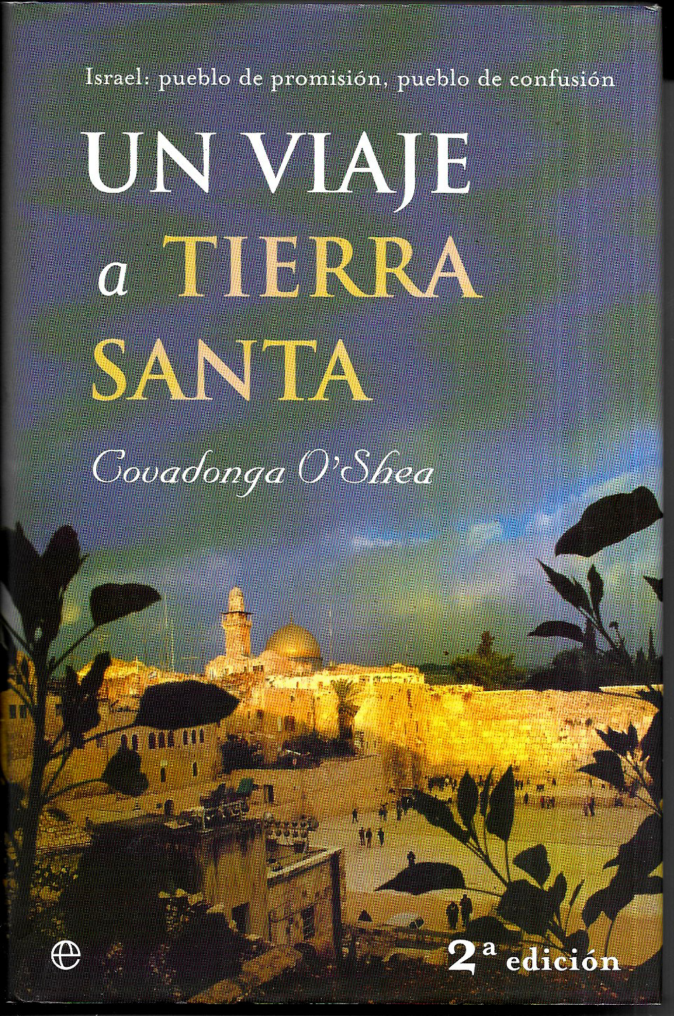 Un viaje a Tierra Santa - Covadonga O'Shea