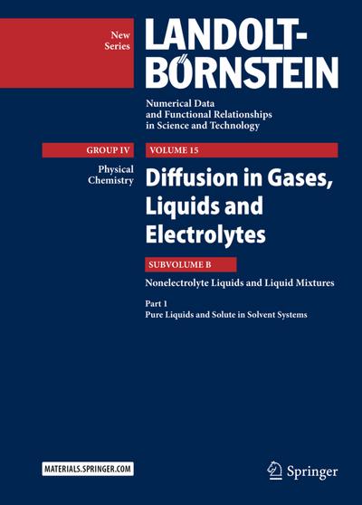 Diffusion in Gases, Liquids and Electrolytes. Part.1 : Nonelectrolyte Liquids and Liquid Mixtures. Pure Liquids and Solute in Solvent Systems - Jochen Winkelmann