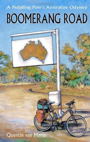 Boomerang Road: A Pedalling Pom's Australian Odyssey - Marle, Daphne van,Marle, Quentin van