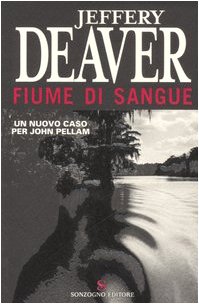 Fiume di sangue - Jeffery Deaver - Deaver, Jeffery