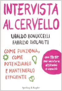 Intervista al cervello - Ubaldo Bonuccelli, Fabrizio Diolaiuti