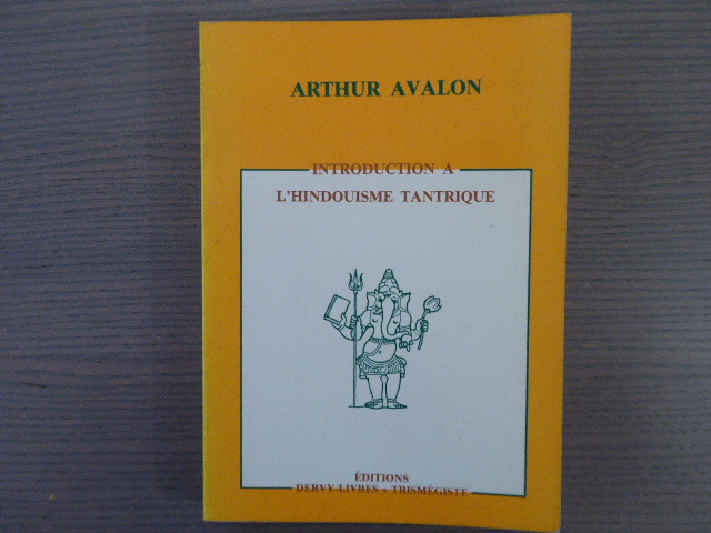 Introduction à l'hindouisme tantrique d'A AVALON  ed dervy livre Livre 1983 