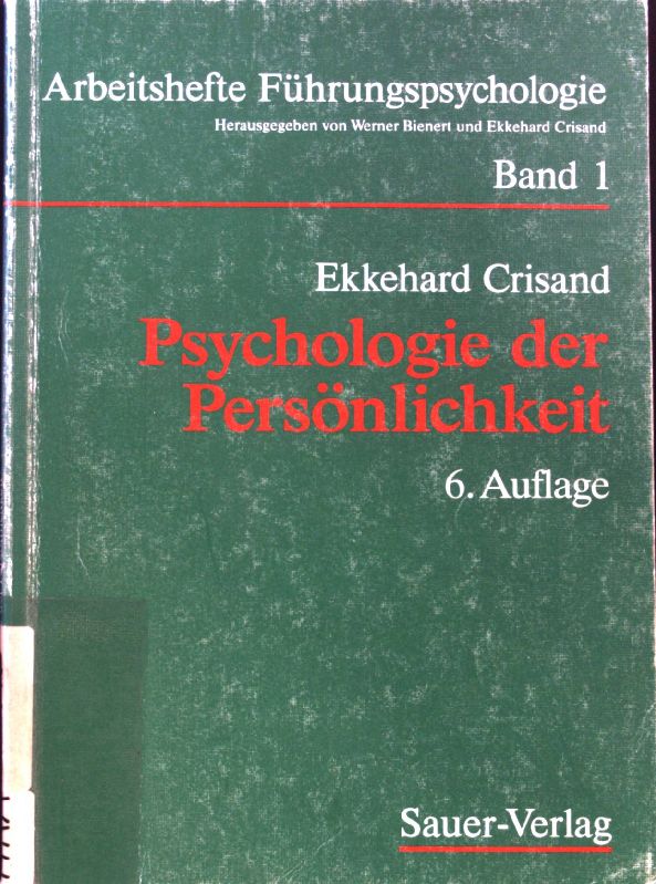 Psychologie der Persönlichkeit : eine Einführung. Arbeitshefte Führungspsychologie ; Bd. 1 - Crisand, Ekkehard
