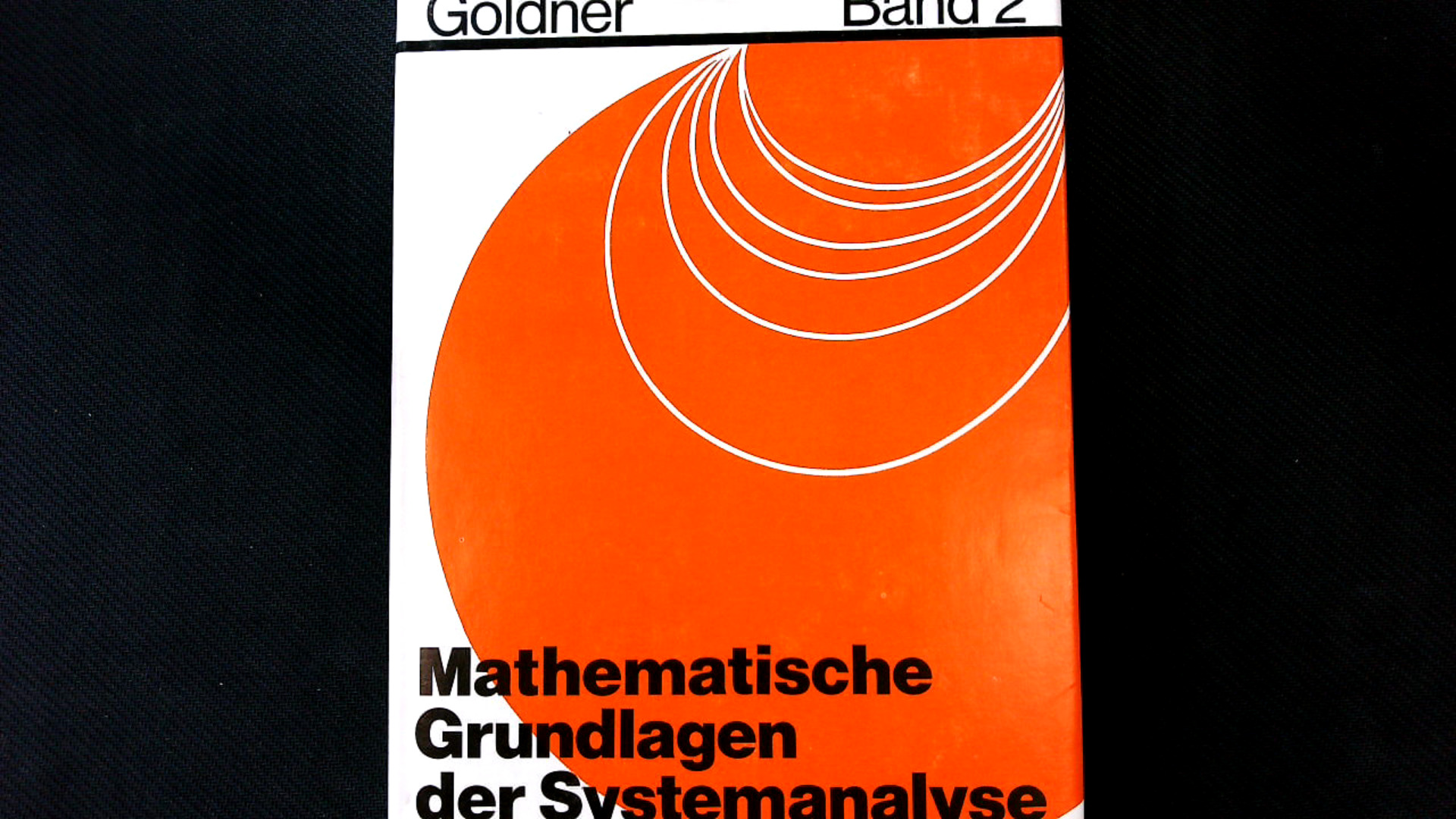 Mathematische Grundlagen der Systemanalyse, Bd. 2., Ausgewählte moderne Verfahren. - Göldner, Klaus