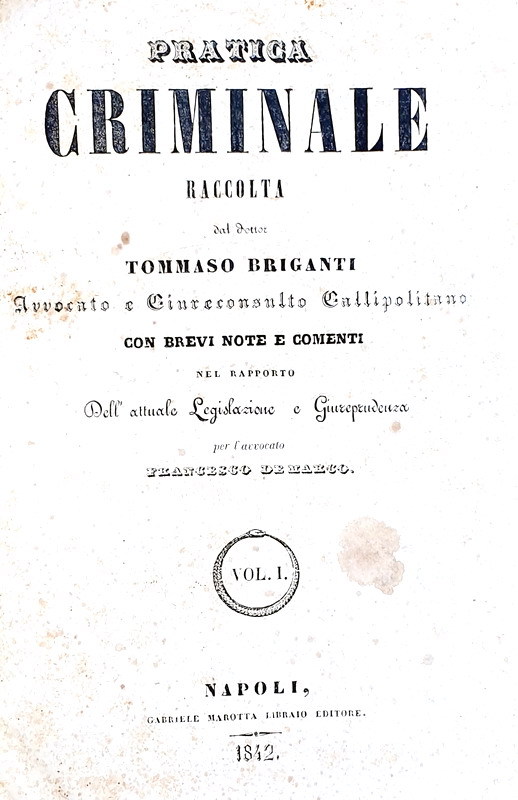Abebooks Pratica criminale con brevi note e comenti nel rapporto dell?attuale legislazione e giurisprudenza per l?avvocato Francesco De Marco. Napoli Gabriele Marotta libraio editore 1842